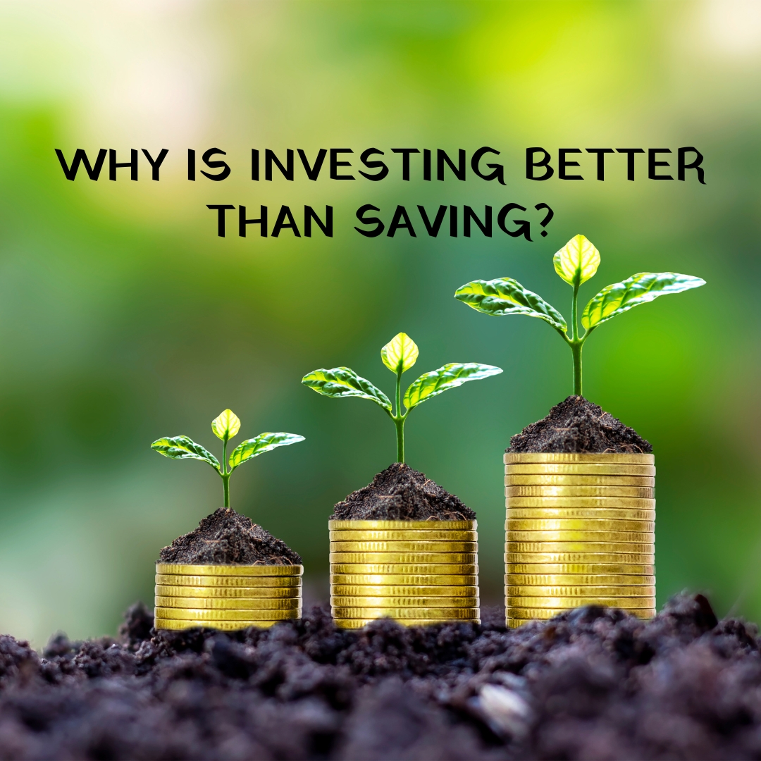 Why is investing better than saving