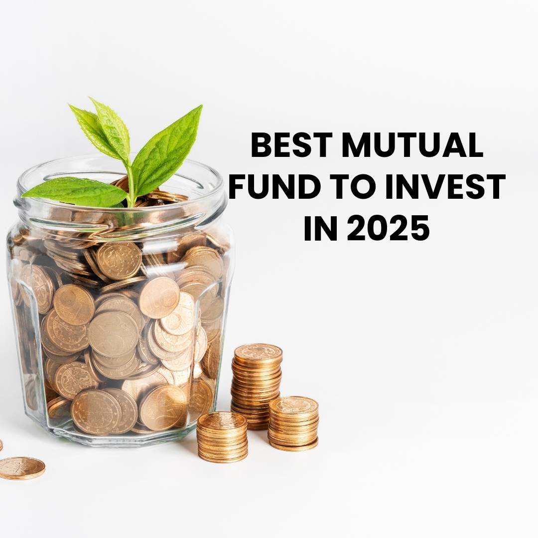 Best Mutual Fund to Invest in 2025